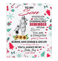 To My Son Overwhelmed Straighten Crown Brave Courage Love Life Gift From Mom Christmas Xmas Fleece Sherpa Mink Blanket