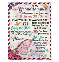 To My Granddaughter Your Journey In Life Take You I Pray You Safe Love You Forever Butterfly Letter Gift From Grandma Fleece Sherpa Mink Blanket