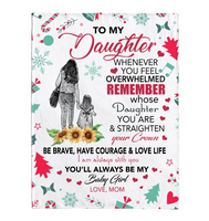 To My Daughter Overwhelmed Straighten Crown Brave Courage Love Life Gift From Mom Christmas Xmas Fleece Sherpa Mink Blanket