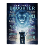 To My Daughter Never Forget Dad Love You Baby Girl Believe Yourself Lion Fleece Sherpa Mink Blanket