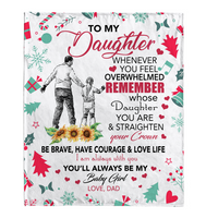 To My Daughter Overwhelmed Straighten Crown Brave Courage Love Life Gift From Dad Christmas Xmas Fleece Sherpa Mink Blanket