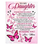 To My Daughter I Believe Hugging Hug You Gift From Mom Butterfly Never Give up Fleece Sherpa Mink Blanket