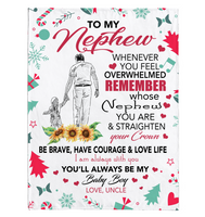 To My Nephew Overwhelmed Straighten Crown Brave Courage Love Life Gift From Uncle Christmas Xmas Fleece Sherpa Mink Blanket