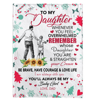 To My Daughter Overwhelmed Straighten Crown Brave Courage Love Life Gift From Dad Christmas Xmas Fleece Sherpa Mink Blanket