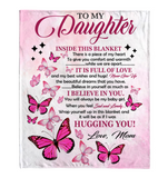 To My Daughter I Believe Hugging Hug You Gift From Mom Butterfly Never Give up Fleece Sherpa Mink Blanket