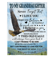 To My Granddaughter Never Forget That I Love You Believe Yoursef Old Eagle Gift From Grandpa Fleece Sherpa Mink Blanket