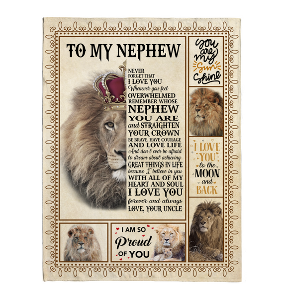 To My Nephew I Love You Straighten Your Crown Brave Courage Love Live Gift From Uncle Lion Fleece Sherpa Mink Blanket