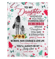 To My Daughter Overwhelmed Straighten Crown Brave Courage Love Life Gift From Mom Christmas Xmas Fleece Sherpa Mink Blanket