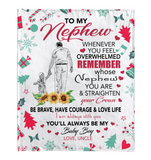 To My Nephew Overwhelmed Straighten Crown Brave Courage Love Life Gift From Uncle Christmas Xmas Fleece Sherpa Mink Blanket