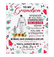 To My Grandson Overwhelmed Straighten Crown Brave Courage Love Life Gift From Grandpa Christmas Xmas Fleece Sherpa Mink Blanket