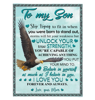 To My Son Storms Hit Your Weakness But Unlock True Strength Believe In Yourself Eagle I Love You Gift From Mom Fleece Sherpa Mink Blanket