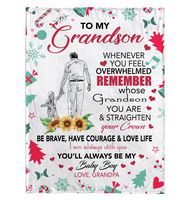 To My Grandson Overwhelmed Straighten Crown Brave Courage Love Life Gift From Grandpa Christmas Xmas Fleece Sherpa Mink Blanket