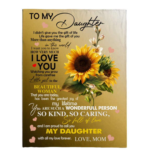 To My Daughter I Love You Proud A Wonderful Person Kind Caring Sunflower Gift From Mom Fleece Sherpa Mink Blanket