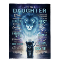 To My Daughter Never Forget Dad Love You Baby Girl Believe Yourself Lion Fleece Sherpa Mink Blanket