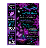 To My Daughter Never Feel Alone I Love Proud Of You Butterfly Mandala Gift From Mom Fleece Sherpa Mink Blanket