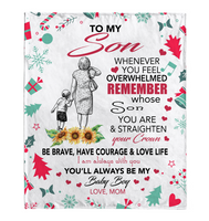 To My Son Overwhelmed Straighten Crown Brave Courage Love Life Gift From Mom Christmas Xmas Fleece Sherpa Mink Blanket