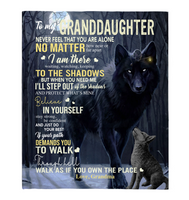 To My Granddaughter Never Feel Alone Stay Strong Confident Grandma Believe Love You Wolf Fleece Sherpa Mink Blanket