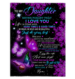 To My Daughter I Love You Be Brave Bold Beautiful Butterfly Mandala Gift From Mom Fleece Sherpa Mink Blanket