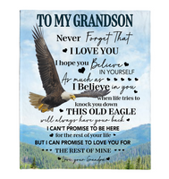 To My Grandson Never Forget That I Love You Believe Yoursef Old Eagle Gift From Grandpa Fleece Sherpa Mink Blanket