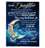 To My Daughter I Pray You Safe I Love You Forever Butterfly Gift From Mom Fleece Sherpa Mink Blanket