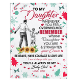 To My Daughter Overwhelmed Straighten Crown Brave Courage Love Life Gift From Dad Christmas Xmas Fleece Sherpa Mink Blanket