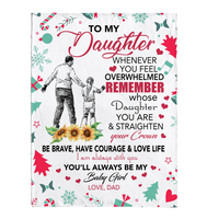 To My Daughter Overwhelmed Straighten Crown Brave Courage Love Life Gift From Dad Christmas Xmas Fleece Sherpa Mink Blanket