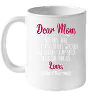 Personalized Customize Dear Mom Of All The Vaginas In World I'm Glad Tumbled Out Of Yours Mothers Day Gift Black Coffee Mug