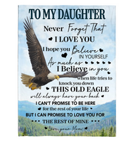 To My Daughter Never Forget That I Love You Believe Yoursef Old Eagle Gift From Mom Fleece Sherpa Mink Blanket