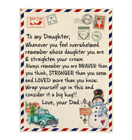 To My Daughter Straighten Crown Braver Stronger Love Wrap Yourself Up Bit Hug Christmas Xmas Gift From Dad Fleece Sherpa Mink Blanket