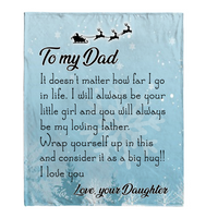 To My Dad I Always Your Little Girl Love You Father's Day Gift Daughter Christmas Fleece Sherpa Mink Blanket