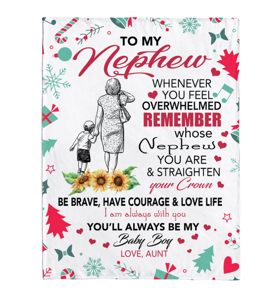 To My Nephew Overwhelmed Straighten Crown Brave Courage Love Life Gift From Aunt Auntie Christmas Xmas Fleece Sherpa Mink Blanket