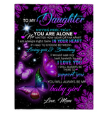 To My Daughter Never Feel Alone I Love Support You Butterfly Mandala Gift From Mom Fleece Sherpa Mink Blanket