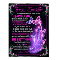 To My Daughter I Love You Stay Strong Confident Wrap Yourself Up Big Hug Gift From Dad Butterfly Fleece Sherpa Mink Blanket