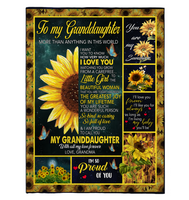 To My Granddaughter I Love You So Kind Caring Proud Sunflower Gift From Grandma Fleece Sherpa Mink Blanket