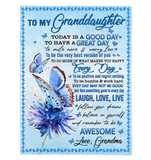 To My Granddaughter Today Good Day Smile More Worry Less Laugh Love Live Awesome Gift From Grandma Butterfly Fleece Sherpa Mink Blanket