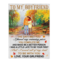 To My Boyfriend Day Met You I Found Missing Piece All My Last Be With You Gift From Girlfriend Fleece Sherpa Mink Blanket