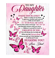 To My Daughter I Believe Hugging Hug You Gift From Dad Butterfly Never Give up Fleece Sherpa Mink Blanket