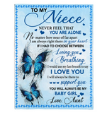 To My Niece Never Feel Alone I Love You Support Butterfly Gift From Aunt To Baby Girl Fleece Sherpa Mink Blanket