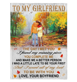 To My Girlfriend Day Met You I Found Missing Piece All My Last Be With You Gift From Boyfriend Fleece Sherpa Mink Blanket