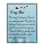 To My Man Day Met You I Found My Missing Piece Proud To Be Yours Love You Boyfriend Christmas Gift Fleece Sherpa Mink Blanket