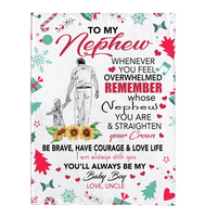 To My Nephew Overwhelmed Straighten Crown Brave Courage Love Life Gift From Uncle Christmas Xmas Fleece Sherpa Mink Blanket