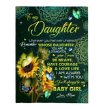 To My Daughter You Are Straighten Your Crown Brave Courage Love Life Sunflower Mandala Gift From Mom Fleece Sherpa Mink Blanket