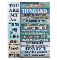 To My Husband I Married You Not Live Without You Special Love Forever Always Gift From Wife Fleece Sherpa Mink Blanket