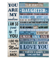 To My Beautiful Daughter Smile More Worry Less Laugh Love Live Believe Yourself I Love You Dad Gift Fleece Sherpa Mink Blanket