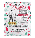 To My Daughter Overwhelmed Straighten Crown Brave Courage Love Life Gift From Dad Christmas Xmas Fleece Sherpa Mink Blanket