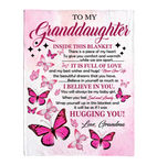 To My Granddaughter I Believe Hugging Hug You Gift From Grandma Butterfly Never Give up Fleece Sherpa Mink Blanket