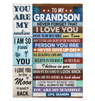 To My Grandson Never Forget That I Love You Never Give Up Believe In Yourself Gift From Grandpa Fleece Sherpa Mink Blanket