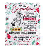 To My Grandson Overwhelmed Straighten Crown Brave Courage Love Life Gift From Grandma Christmas Xmas Fleece Sherpa Mink Blanket