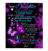 To My Daughter I Love You Be Brave Bold Beautiful Butterfly Mandala Gift From Dad Fleece Sherpa Mink Blanket