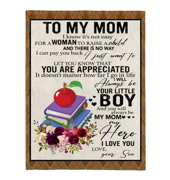 Teacher To My Mom I Know It’s Not Easy For A Woman To Raise A Child Son Gift For Mom Mothers Day Gifts White Plush Fleece Blanket A